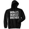 Worlds Okayest Brother Sweatshirt Funny Shirts Big Brother Sister Gift Hoodie(Black)