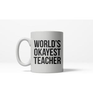Crazy Dog T-Shirts Funny Teacher Mug – Worlds Okayest Teacher Coffee Cup – Sarcastic Novelty Gift for Educators – 11oz White Ceramic Dishwasher Safe