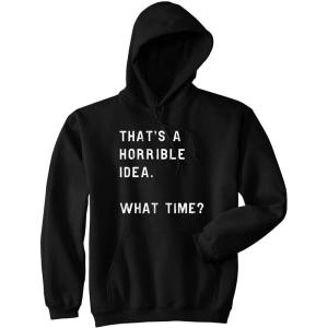 Crazy Dog T-Shirts Funny Unisex Hoodies Sarcastic Hoodies for Men and Women with Funny Sayings(Black – Horrible Idea)