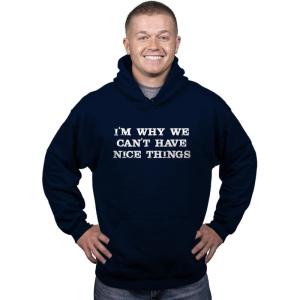 Crazy Dog T-Shirts Im Why We Cant Have Nice Things Funny Mocking Unisex Pull Over Hoodie(Navy)