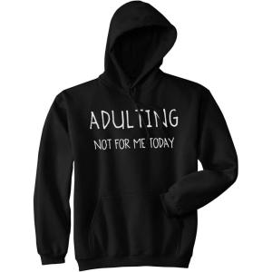 Crazy Dog T-Shirts Unisex Adulting Is Not for Me Today Hoodie Funny Nerdy Novelty for Cool Guy(Black)