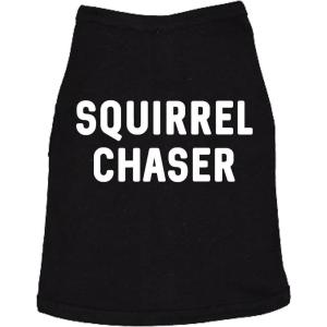 Funny Dog Shirt for Small and Large Dogs – Squirrel Chaser Graphic Tee – Soft Cotton Pet Clothes for Corgi Dachshund Puppy Medium Breeds Black, M(Small)