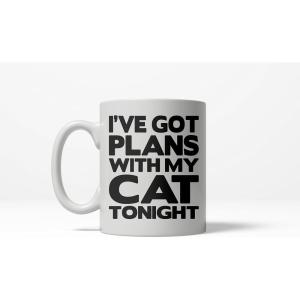 I’ve Got Plans With My Cat Tonight Funny Crazy Cat Lover Ceramic Coffee Drinking Mug – 11oz