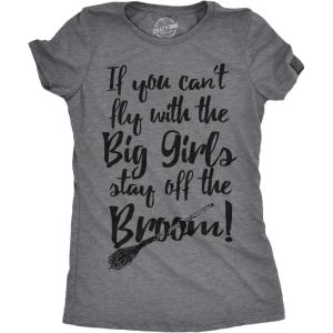 Womens If You Cant Fly with The Big Girls Stay Off The Broom Funny Witch T Shirt(Dark Heather Grey)