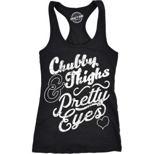 Womens Tank Chubby Thighs and Pretty Eyes Gym Shirt Funny Workout Racerback Top(Black)