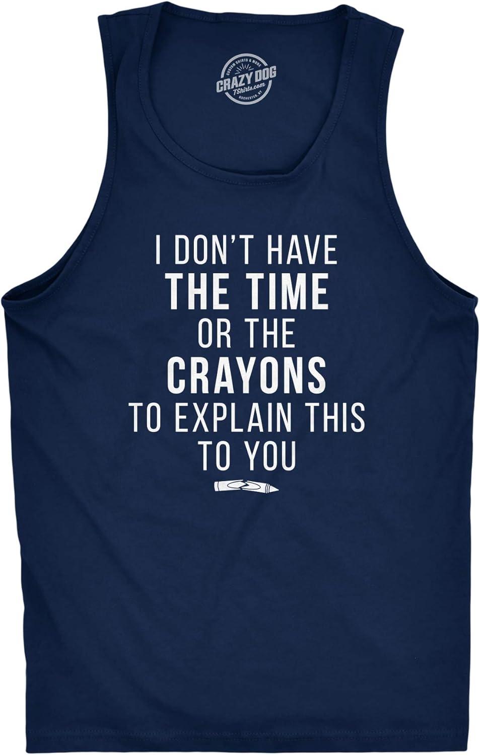 imageCrazy Dog I Dont Have The Time Or The Crayons to Explain This to You Funny Sarcastic ShirtHeather Navy