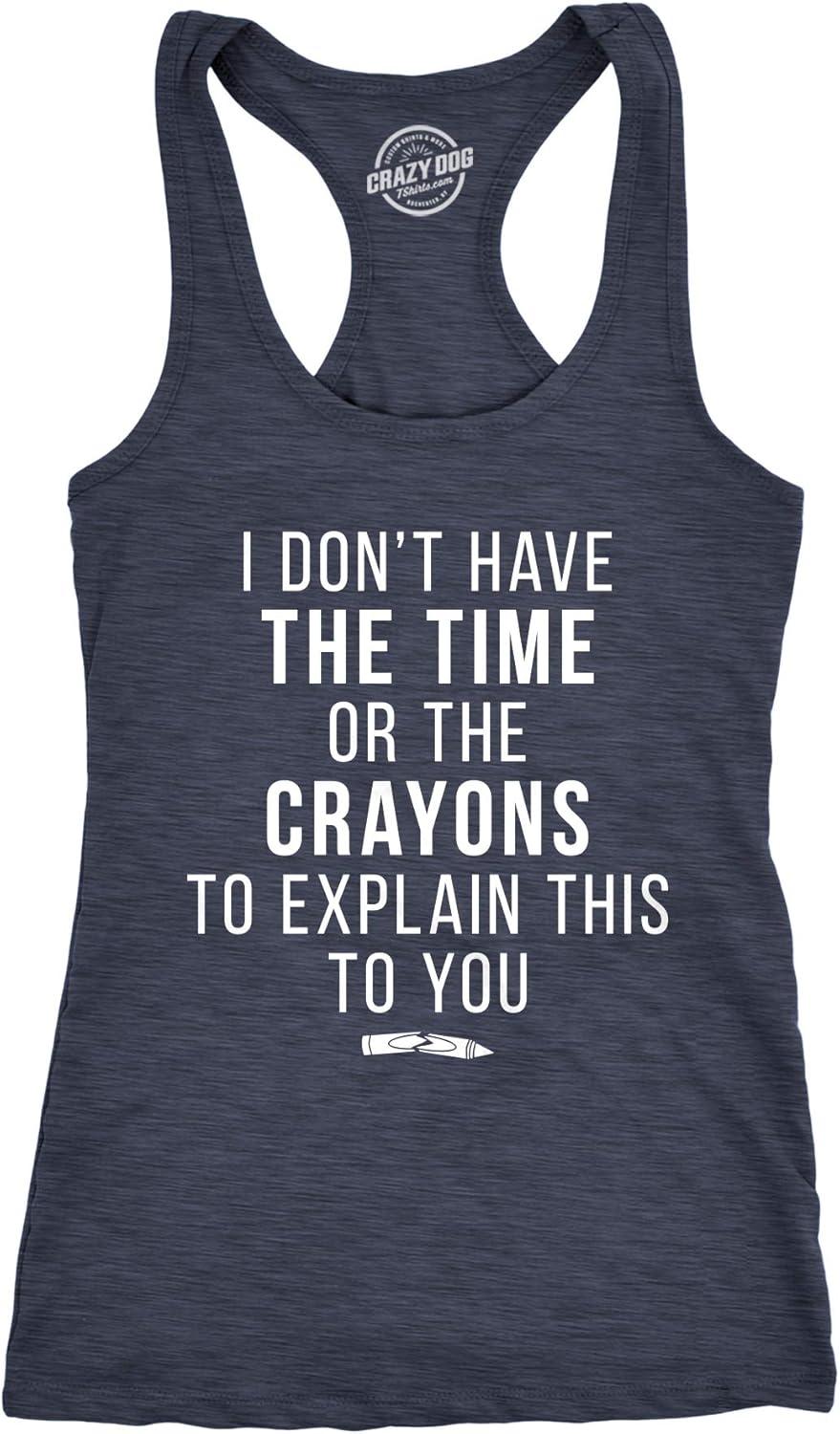 imageCrazy Dog I Dont Have The Time Or The Crayons to Explain This to You Funny Sarcastic ShirtHeather Navy