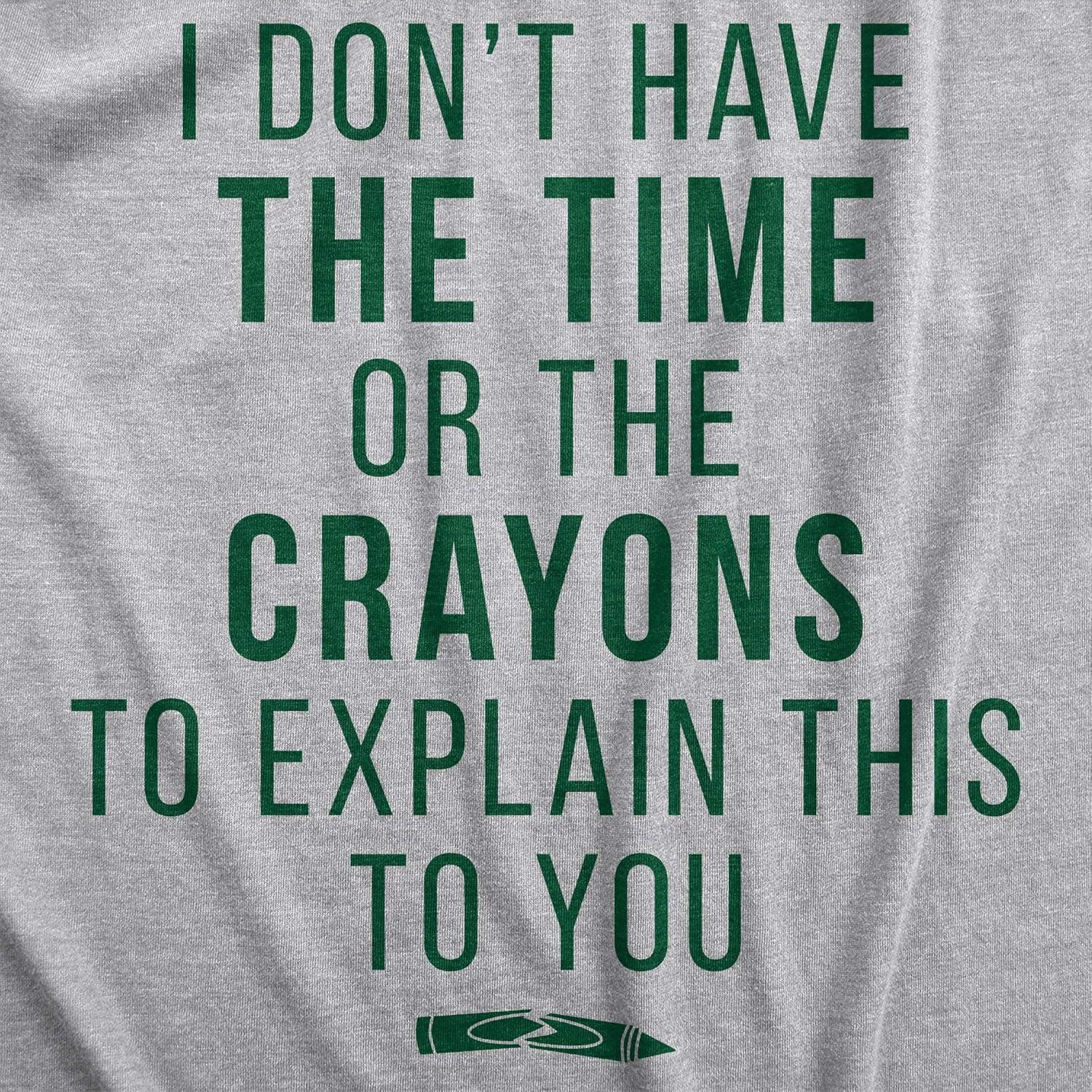 imageCrazy Dog I Dont Have The Time Or The Crayons to Explain This to You Funny Sarcastic ShirtLight Heather Grey
