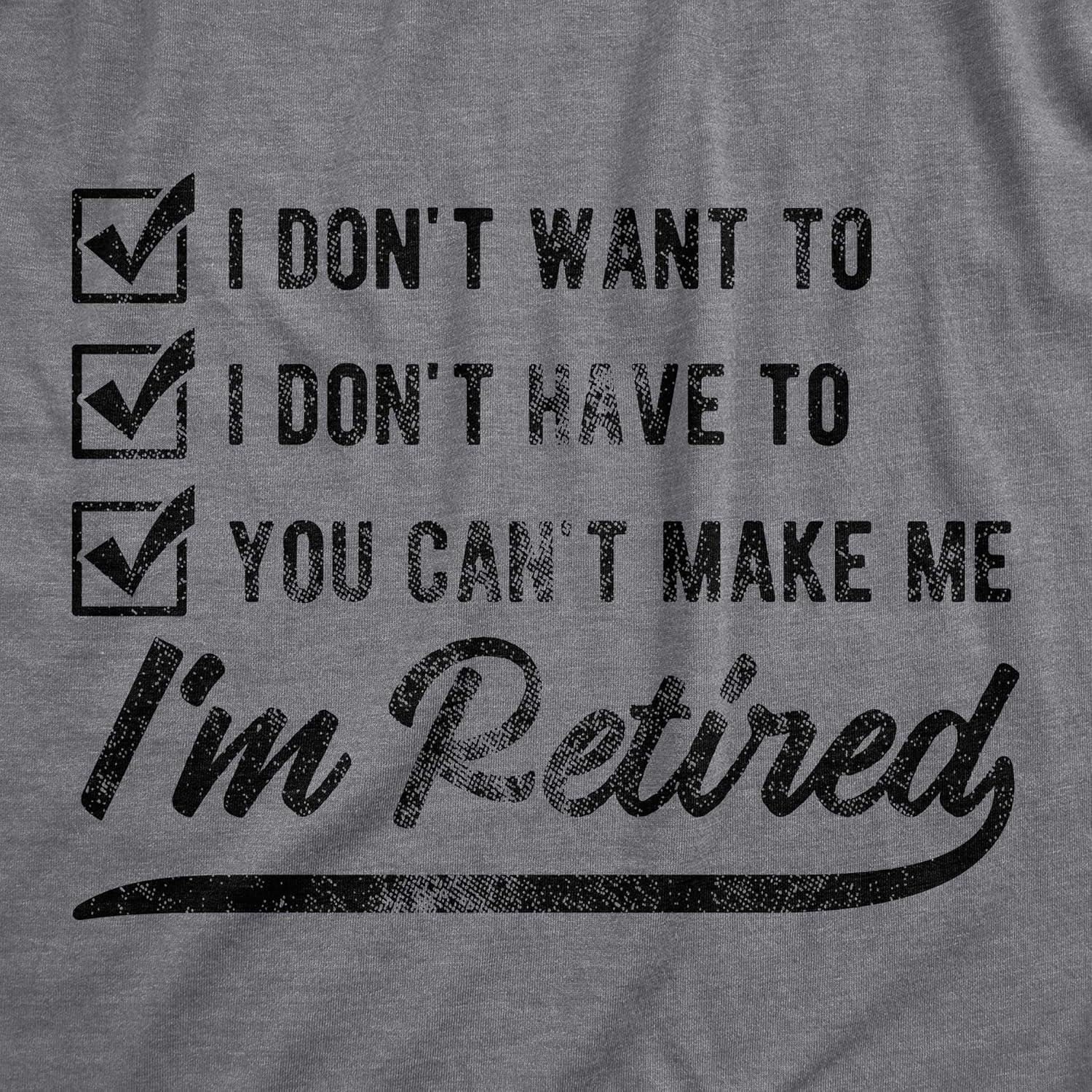 imageFunny Retirement T Shirts for Men Sarcastic Tees for Retirement Party Seniors and Retired GuysDark Heather Grey Dont Want to