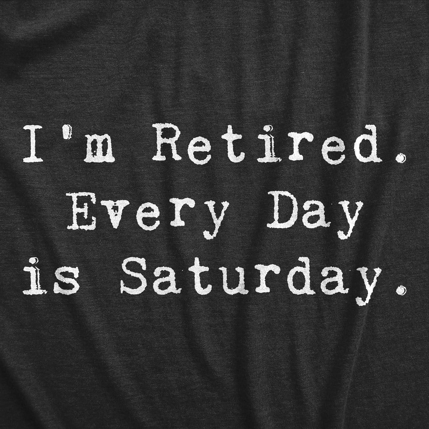 imageFunny Retirement T Shirts for Men Sarcastic Tees for Retirement Party Seniors and Retired GuysHeather Black Everyday Saturday