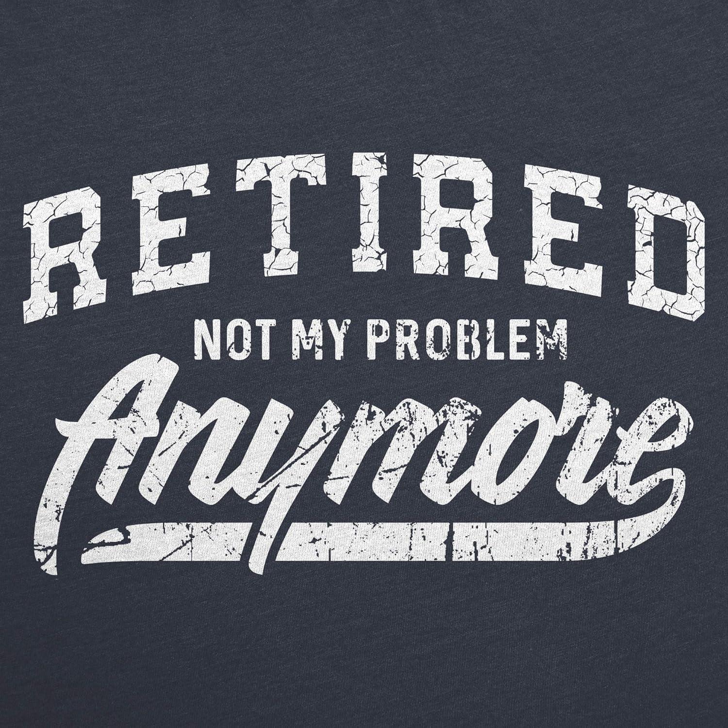 imageFunny Retirement T Shirts for Men Sarcastic Tees for Retirement Party Seniors and Retired GuysHeather Navy Not My Problem