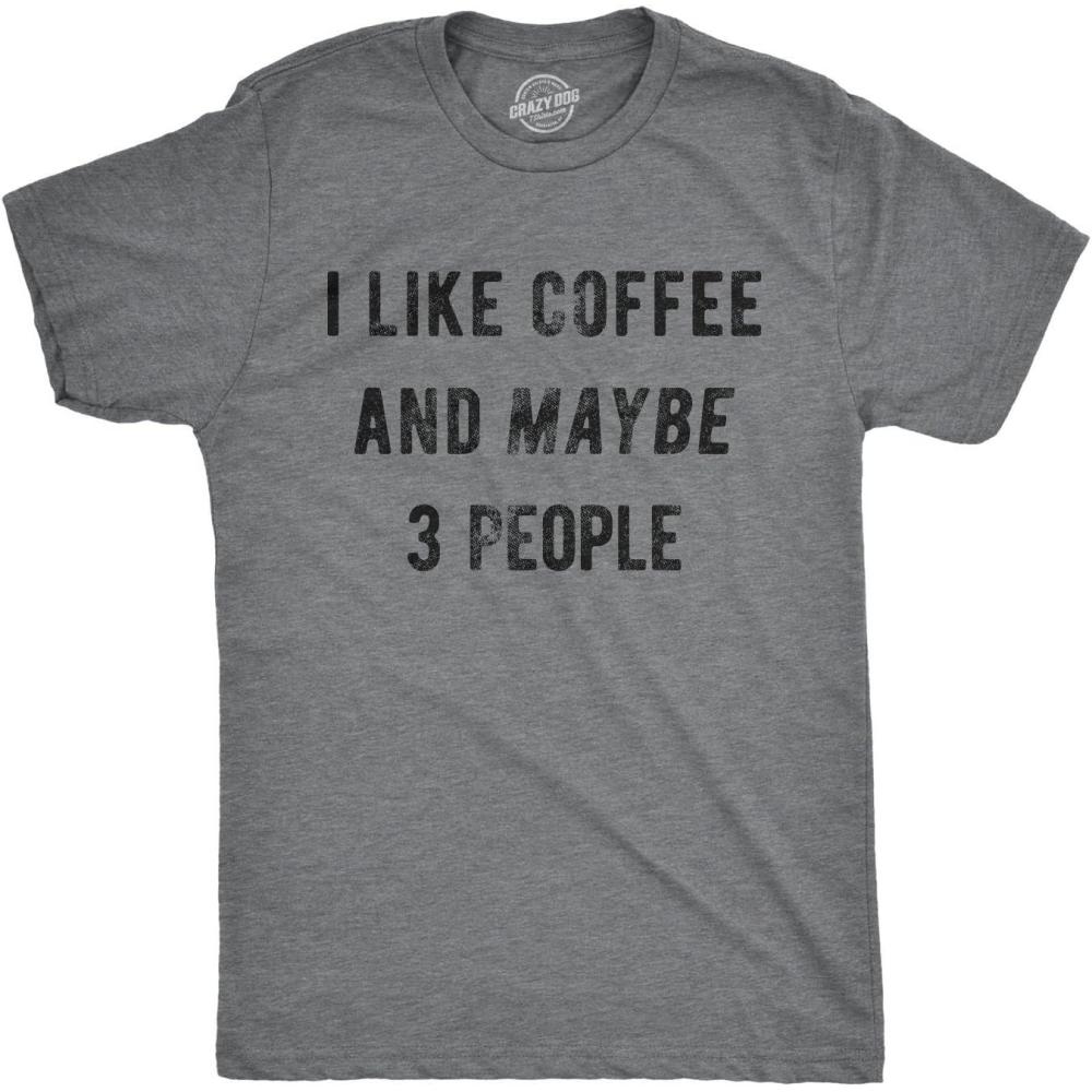 imageMens I Like Coffee and Maybe 3 People Funny Graphic Sarcastic Novelty T ShirtDark Heather Grey