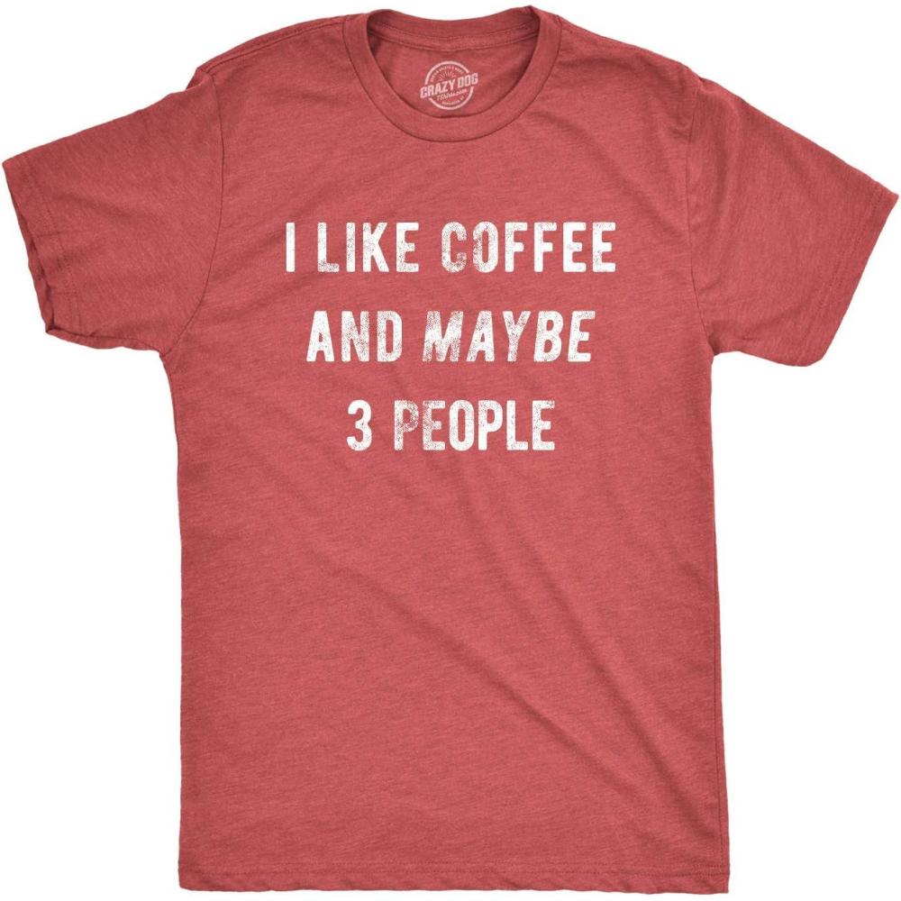 imageMens I Like Coffee and Maybe 3 People Funny Graphic Sarcastic Novelty T ShirtHeather Red