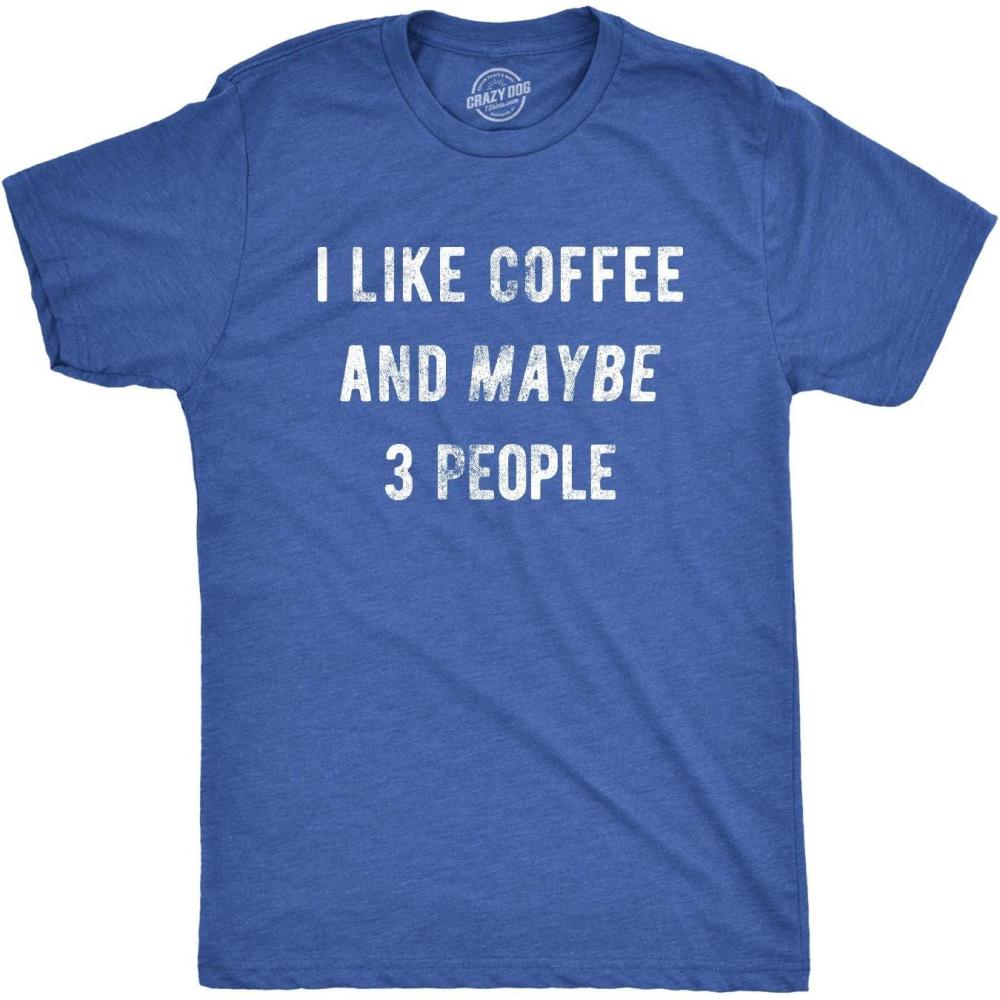 imageMens I Like Coffee and Maybe 3 People Funny Graphic Sarcastic Novelty T ShirtHeather Royal