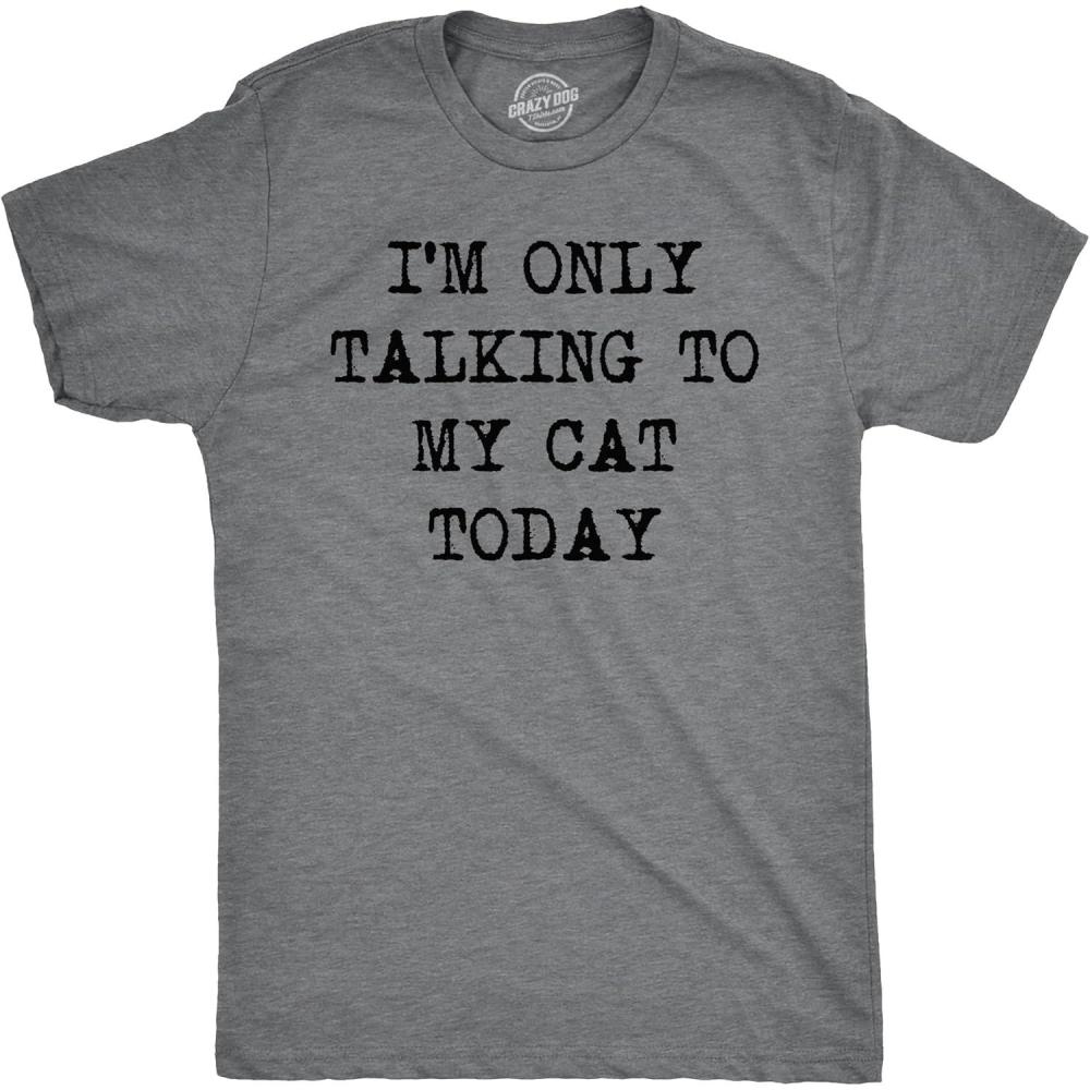 imageMens Im Only Talking to My Cat Today T Shirt Funny Sarcastic Pet Kitty Lover DadDark Heather Grey