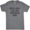 Crazy Dog Mens with A Body Like This Who Needs Hair T Shirt Funny Balding Dad BOD Tee(Dark Heather Grey)
