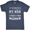 Mens Im so Good with My Rod I Make Fish Come T Shirt Funny Sarcastic Fishing Tee(Heather Navy)