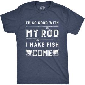 Mens Im so Good with My Rod I Make Fish Come T Shirt Funny Sarcastic Fishing Tee(Heather Navy)