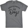 Mens Easily Distracted by Dogs T Shirt Funny Pet Puppy Tee for Guys(Dark Heather Grey)