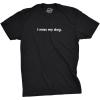 Mens I Miss My Dog T Shirt Funny Sarcastic Animal Pet Lover Tee for Guys(Black)