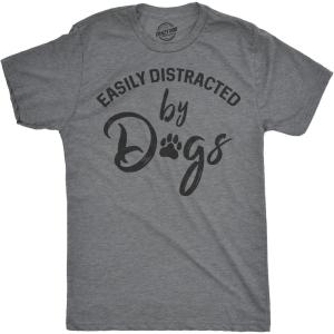 Mens Easily Distracted by Dogs T Shirt Funny Pet Puppy Tee for Guys(Dark Heather Grey)