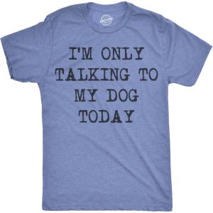Mens I’m Only Talking to My Dog Today Funny Shirts Dog Lovers Novelty Cool T Shirt(Heather Light Blue)
