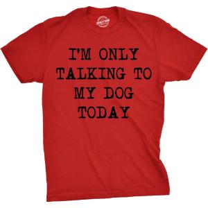 Mens I’m Only Talking to My Dog Today Funny Shirts Dog Lovers Novelty Cool T Shirt(Heather Red)