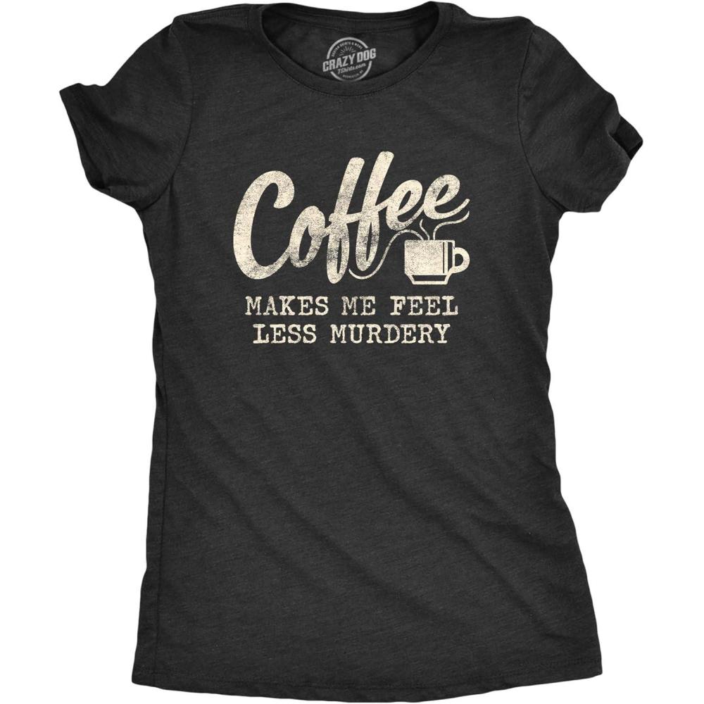 imageFunny Womens TShirts  Coffee Murdery and More Sarcastic Shirts for Cool Ladies with SassHeather Black  Coffee Murdery