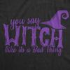 Funny Womens T-Shirts – Coffee Murdery and More Sarcastic Shirts for Cool Ladies with Sass(Heather Black – You Say Witch)