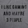 Mens I Like Gaming and Maybe 3 People T Shirt Funny Video Gamer Gift Cool Gaming(Dark Heather Grey)