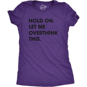 Crazy Dog Women’s T Shirt Hold On Let Me Overthink This Funny Sarcastic Novelty Tee(Heather Purple)