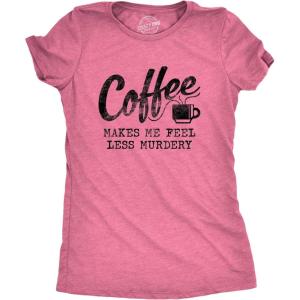 Funny Womens T-Shirts – Coffee Murdery and More Sarcastic Shirts for Cool Ladies with Sass(Heather Pink – Coffee Murdery)