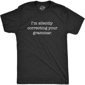 Mens Silently Correcting Your Grammar Funny T Shirt Nerdy Sarcastic Tee Graphic(Heather Black)
