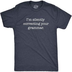 Mens Silently Correcting Your Grammar Funny T Shirt Nerdy Sarcastic Tee Graphic(Heather Heather Navy)