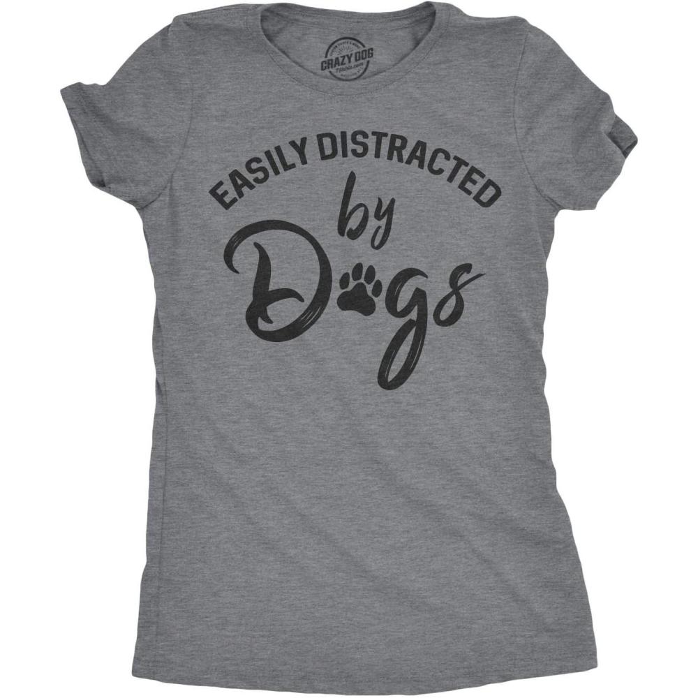 imageWomens Easily Distracted by Dogs T Shirt Funny Graphic Dog Mom LoverDark Heather Grey