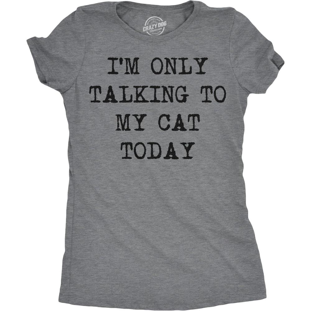 imageWomens Im Only Talking to My Cat Today T Shirt Funny Sarcastic Cool Tee for MomDark Heather Grey