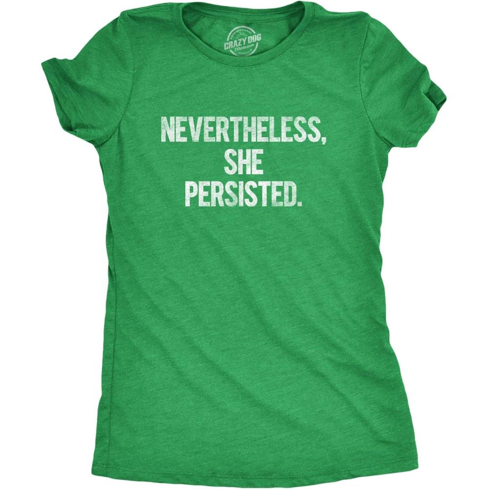 imageWomens Nevertheless She Persisted Funny Political Adult Sarcastic Humor T ShirtHeather Green