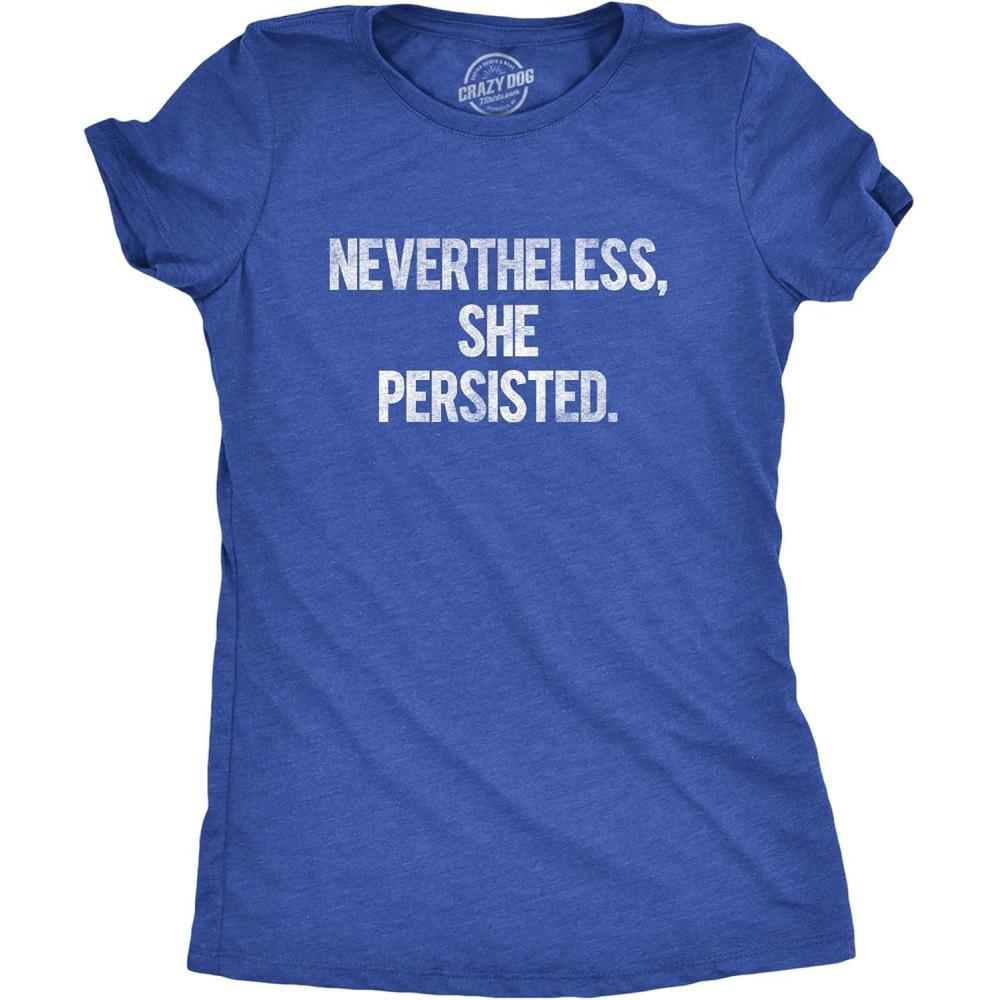 imageWomens Nevertheless She Persisted Funny Political Adult Sarcastic Humor T ShirtHeather Royal