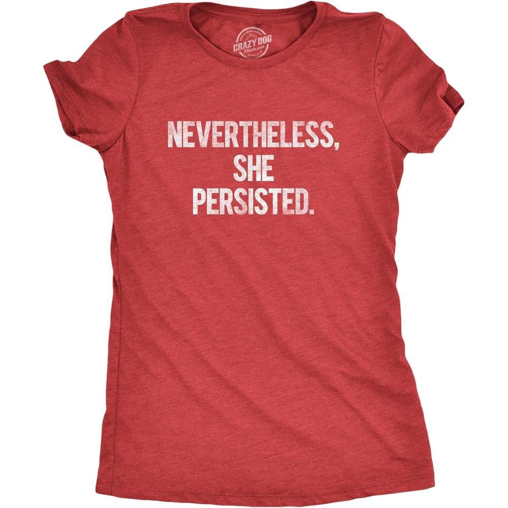 imageWomens Nevertheless She Persisted Funny Political Adult Sarcastic Humor T ShirtRed