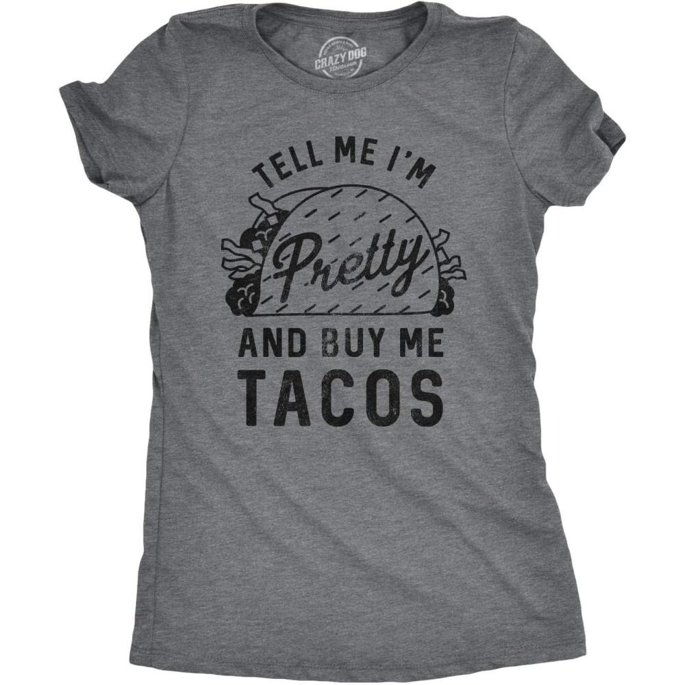 imageWomens Tell Me Im Pretty and Buy Me Tacos T Shirt Funny TeeDark Heather Grey