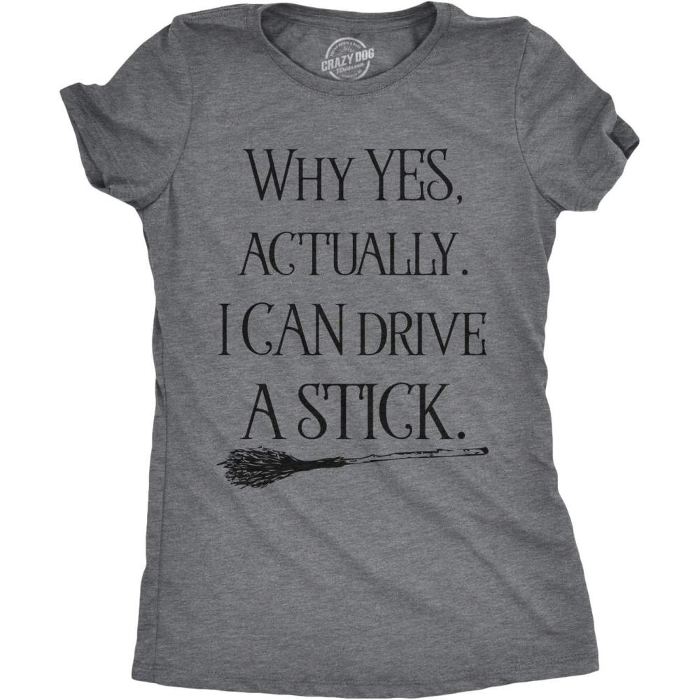imageWomens Why Yes I Can Drive A Stick Funny Halloween Witch Sarcastic Cute T ShirtDark Heather Grey
