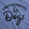 Womens Easily Distracted by Dogs T Shirt Funny Graphic Dog Mom Lover(Heather Light Blue)