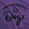 Womens Easily Distracted by Dogs T Shirt Funny Graphic Dog Mom Lover(Heather Purple)