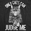 Womens Only Cats Can Judge Me T Shirt Funny Cute Pet Mom Kitty Owner Graphic(Heather Black)