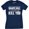 Womens Sharks Will Kill You Funny Shark T Shirt Sarcasm Novelty Offensive Shirts(Heather Navy)