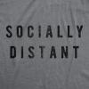 Womens Socially Distant T Shirt Funny Social Distancing Virus Novelty Tee(Dark Heather Grey)
