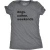 Womens Dogs Coffee Weekend T Shirt Dog Mom Funny Caffeine Addicted Tee(Dark Heather Grey)