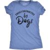 Womens Easily Distracted by Dogs T Shirt Funny Graphic Dog Mom Lover(Heather Light Blue)