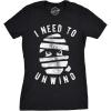 Womens I Need to Unwind T Shirt Funny Mummy Halloween Tee for Ladies(Black)