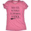 Womens Why Yes I Can Drive A Stick Funny Halloween Witch Sarcastic Cute T Shirt(Heather Pink)